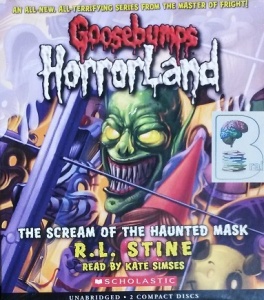 Goosebumps - Horrorland written by R.L. Stine performed by Kate Simses on CD (Unabridged)